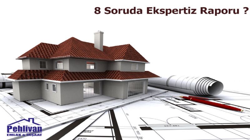 8 soruda ekspertiz raporu !