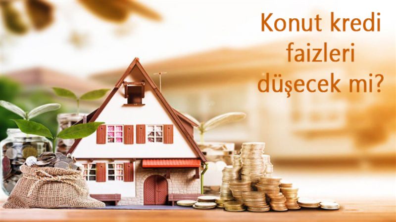 Konut kredi faizleri düşecek mi?