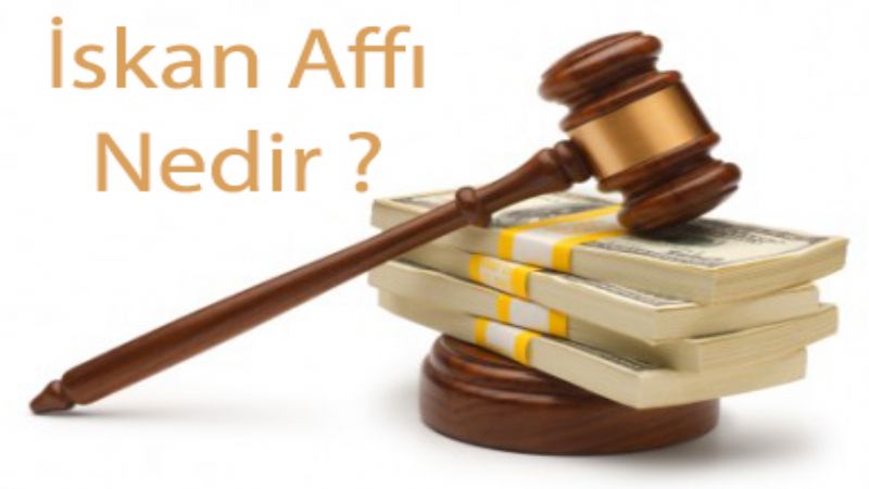 İskan Affı Nedir ?